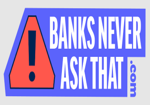 Click a Suspicious Link? #BanksNeverAskThat