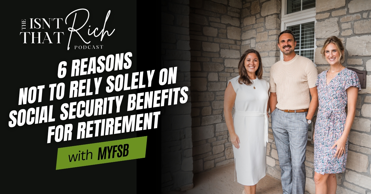 6 Reasons Not to Rely Solely on Social Security Benefits for Retirement